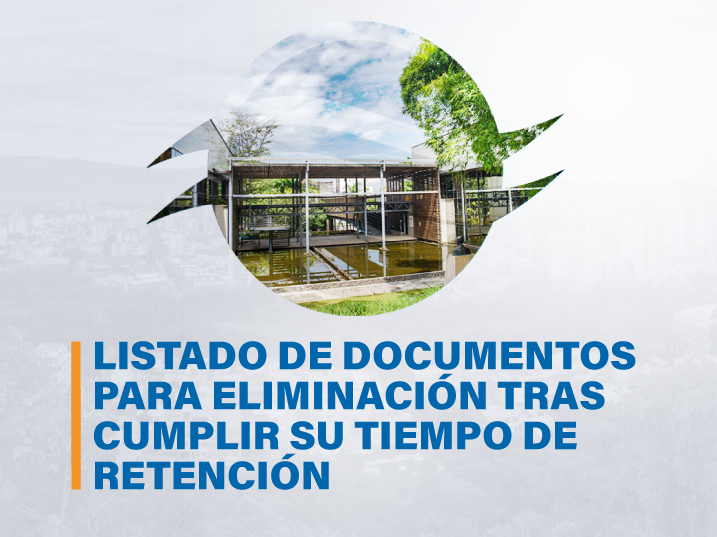Listado de documentos para eliminación tras cumplir su tiempo de retención 4 Destacada 2