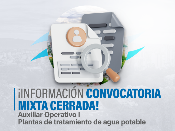 Convocatoria Mixta Cerrada Auxiliar Operativo I Plantas de Tratamiento de Agua Potable 18 Convocatoria 24 08 26 Destacada
