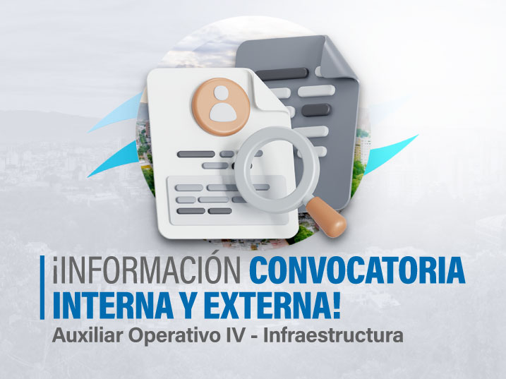 Convocatoria interna y externa Auxiliar Operativo IV Infraestructura 18 Destacada