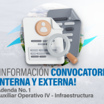 Adenda No. 1 Convocatoria interna y externa Auxiliar Operativo IV Infraestructura. 2 Convocatoria 24 09 26 Destacada