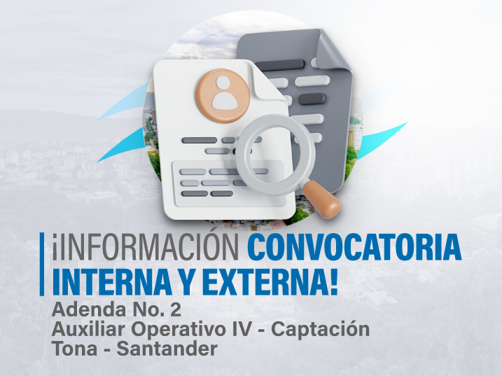 Adenda No. 2 convocatoria interna y externa Auxiliar Operativo IV – Captación Tona Santander. 18 Convocatoria 20 10 26 Destacada